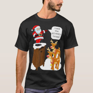 Ik zei het Schmidt House Fun Kerstman T-shirt