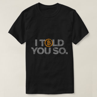 Ik zei het toch | Grappig Bitcoin Crypto Design T-shirt