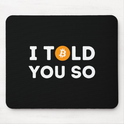 Ik zei het toch - Grappige Crypto Handelaar Btc Bi Muismat (Voorkant)