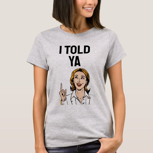 Ik zei het toch T-shirt (Voorkant)