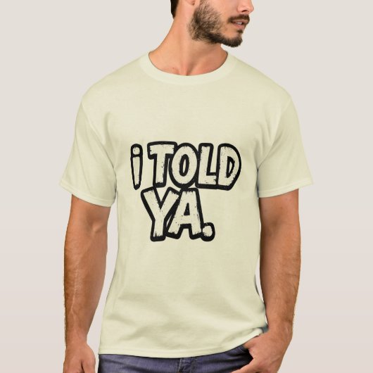 Ik zei het toch T-shirt - Challangers geïnspireerd (Voorkant)