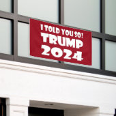 Ik zei het toch! Trump 2024 Spandoek (Buitenkant Gebouw)