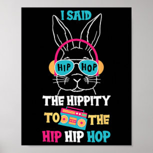 Ik zei hip de hippity om hip hip hop Bunny grappig Poster