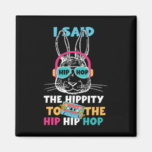 Ik zei hip de hippity om te hop hip hop Bunny Grap Magneet