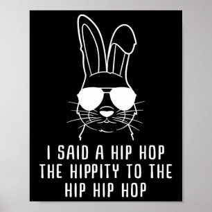 Ik zei hip de hippity om te hop hip hop Bunny Grap Poster