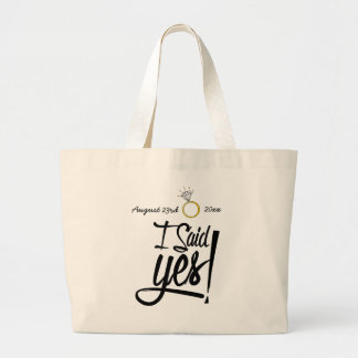 Ik zei ja! Aangepast met datum van Verloving Grote Tote Bag