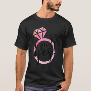 Ik zei ja Cute Verloving Ring Weddenschap T-shirt