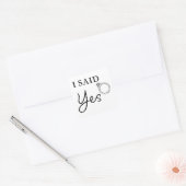 Ik zei JA Funny Women's Verloving Fiancée Quote Vierkante Sticker (Envelop)