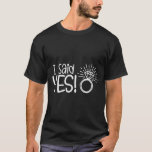 Ik zei: Ja Vertrouwelijke bruiloft Bride G T-shirt<br><div class="desc">Ik zei ja verlovingsfeest verloofde bruid bruidegom</div>
