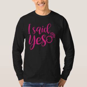 Ik zei Jaas Bruid Verloving Voor Haar Meidenavakan T-shirt