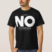 ik zei nee tegen drugs , maar ze luisterden niet t-shirt (Voorkant)