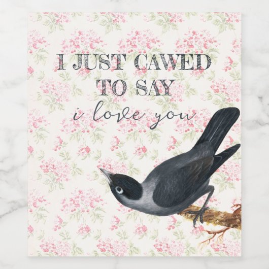 Ik zei net dat ik van je hou Crow Valentijn Wijn Etiket (Enkel label)