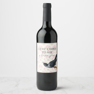 Ik zei net dat ik van je hou Crow Valentijn Wijn Etiket
