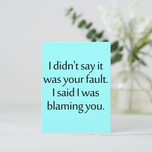 Ik zei niet dat het jouw schuld was. briefkaart (Staand voorkant)
