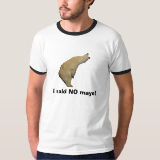Ik zei NO mayo. T-shirt