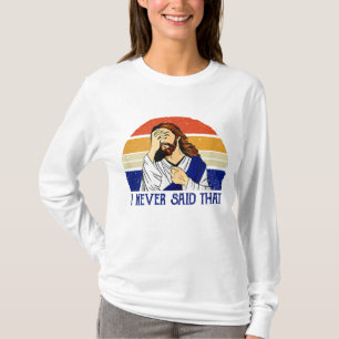 Ik zei nooit dat grappige Christelijke Humor Jezus T-shirt