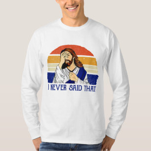 Ik zei nooit dat grappige Christelijke Humor Jezus T-shirt