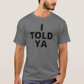 Ik zei tegen YA Tshirt Proof Amazement Funny T-shi (Voorkant)