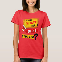 Ik zei wat ik zei t-shirt