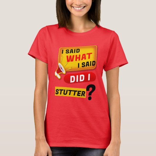 Ik zei wat ik zei t-shirt (Voorkant)