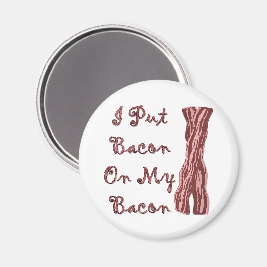 Ik zet Bacon op mijn rug Magneet (Voorkant / Achterkant)