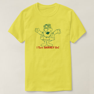 "Ik zet Barney aan" T-Shirt