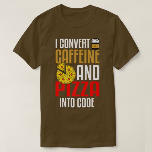 Ik zet cafeïne en Pizza om in code Pizza Lover T-shirt (Design voorkant)