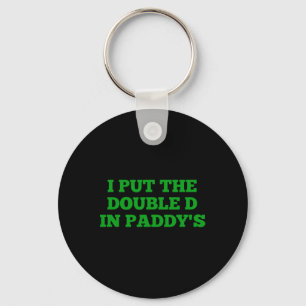 Ik Zet De Dubbele D In Paddy's Grappige Ierse Patr Sleutelhanger