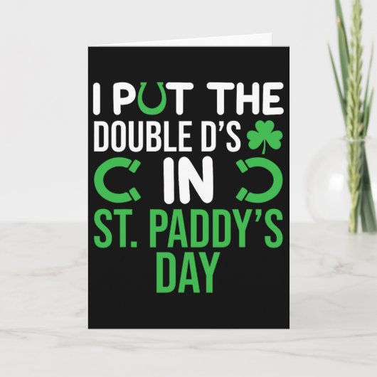 Ik Zet De Dubbele D's In St. Paddy's Dag Grappige Kaart (Voorkant)