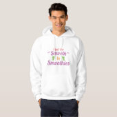 Ik zet de gladde in de gladheid hoodie (Voorkant volledig)
