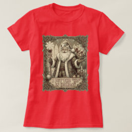 Ik zet de 'Ho' in Holiday T-shirt