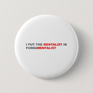 Ik zet de mentalist in het fundamentalisme ronde button 5,7 cm