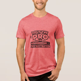 Ik zet de Pro in Uitstel | Grappige Meme Desi Tri-Blend Shirt