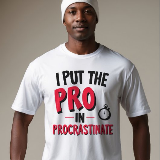 Ik zet de "Pro" in Uitstellen T-shirt
