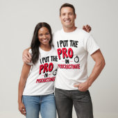 Ik zet de "Pro" in Uitstellen T-shirt (Unisex)
