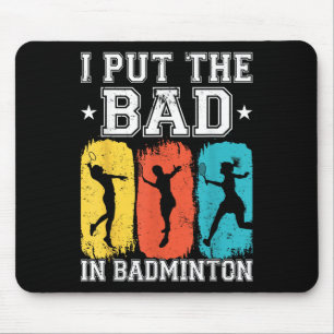 Ik Zet De Slecht In Badminton Ik Shuttle Ik Badmin Muismat