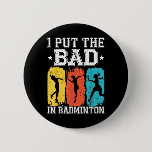 Ik Zet De Slecht In Badminton Ik Shuttle Ik Badmin Ronde Button 5,7 Cm