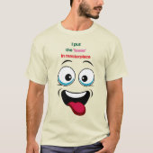 Ik zet de 'Tease' in Masterpiece Funny Face T-shir T-shirt (Voorkant)