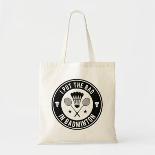 Ik zet het slechte in Badminton Tote Bag