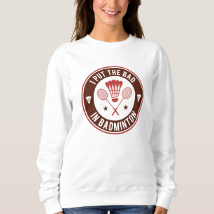 Ik zet het slechte in Badminton Trui
