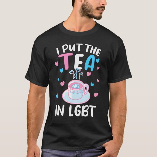 Ik zet het thea in LGBT Transgender LGBQ Gay Pride T-shirt (Voorkant)