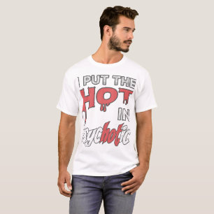 Ik zet het warm in psychotisch t-shirt