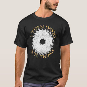 Ik zet hout om in de cirkelzagen t-shirt