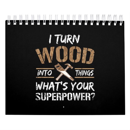Ik zet hout om in Dingen Carpenter Woodworking Kalender (Hoes)
