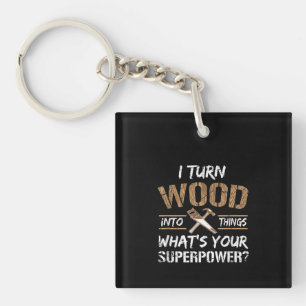 Ik zet hout om in Dingen Carpenter Woodworking Sleutelhanger