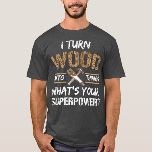Ik zet hout om in Dingen Carpenter Woodworking T-shirt (Voorkant)
