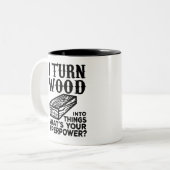 Ik zet hout om in dingen wat is je Superpower? Tweekleurige Koffiemok (Voorkant links)