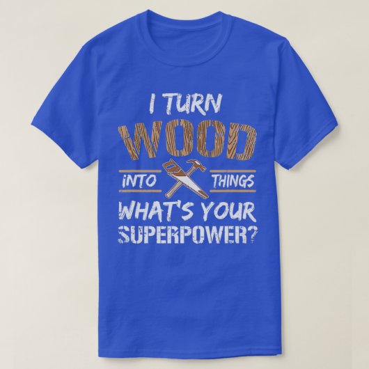 Ik zet hout om in het Carpenter Woodworking 1 T-shirt (Design voorkant)