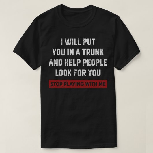 Ik zet je inATrunk T-shirt (Design voorkant)
