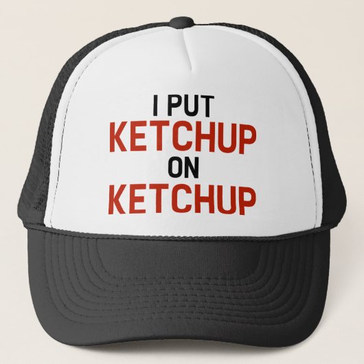 Ik zet Ketchup op Ketchup Trucker Pet (Voorkant)